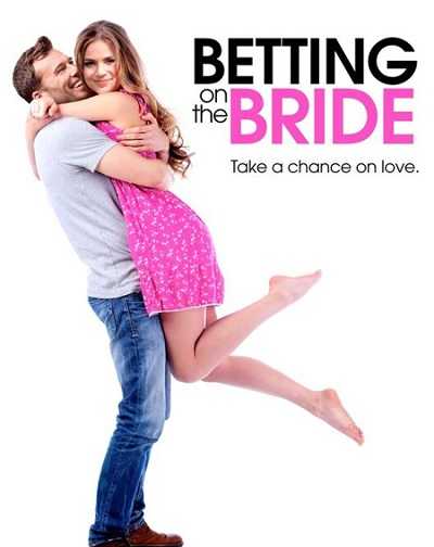 فيلم Betting on the Bride 2017 مترجم