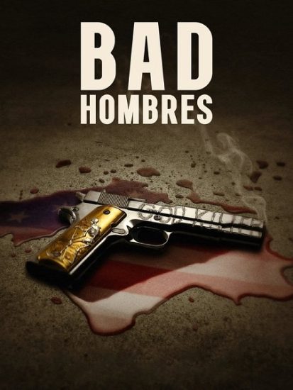 فيلم Bad Hombres 2023 مترجم