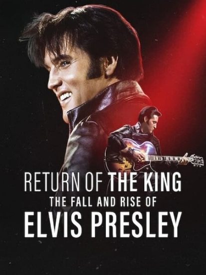 فيلم Return of the King The Fall and Rise of Elvis Presley 2024 مترجم