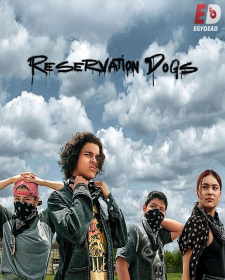 مسلسل Reservation Dogs الموسم الاول حلقة 1 مترجمة