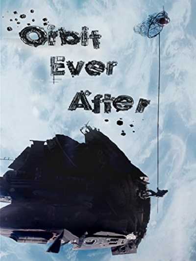 فيلم Orbit Ever After 2013 مترجم