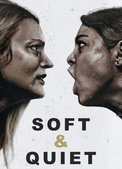 فيلم Soft and Quiet 2022 مترجم