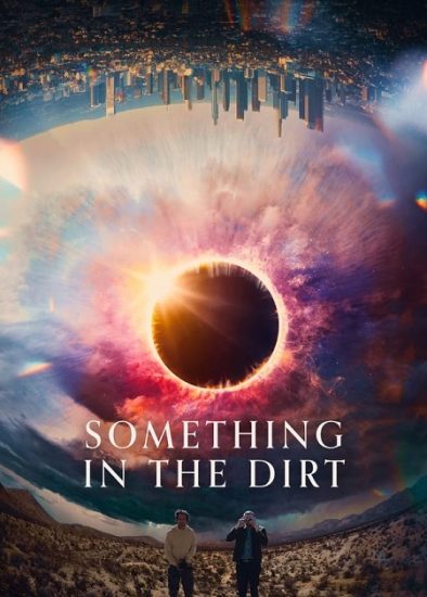 فيلم Something in the Dirt 2022 مترجم