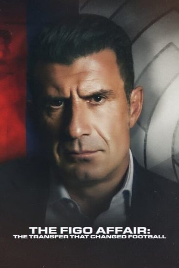 فيلم The Figo Affair The Transfer that Changed Football 2022مترجم