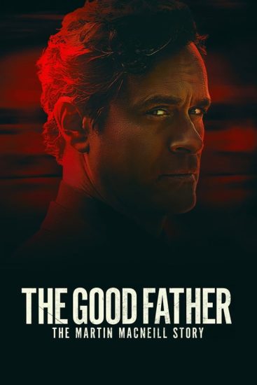 فيلم The Good Father The Martin MacNeill Story 2021 مترجم