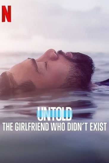 فيلم Untold The Girlfriend Who Didn’t Exist 2022 مترجم