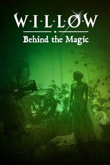 فيلم Willow Behind the Magic 2023 مترجم